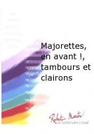 Majorettes, en avant !, tambours et clairons 