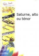 Saturne, alto ou ténor 