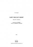 Loft Mig Kun Bort 
