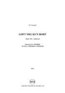 Loft Mig Kun Bort 