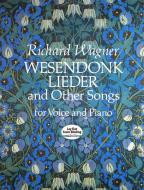 Wesendonk Lieder And Other Songs For Voice And Piano 