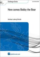 Here Comes Bobby The Bear 