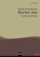 Wachet also 