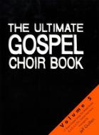 The Ultimate Gospel Choir Book 5 