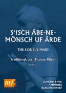 S'Isch Äbe-Ne-Mönsch Uf Ärde (The Lonely Maid) 