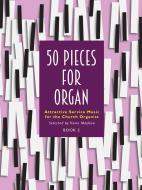 50 Pieces for Organ 2 Book 2 