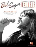 Bob Seger for Ukulele 