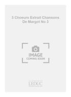 3 Choeurs Extrait Chansons De Margot No 3 