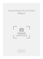Repert Chant Choral No 37: Chant Magyar 
