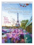 Cinq Preludes Francais pour Orgue 