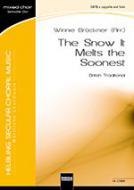 The Snow It Melts the Soonest 