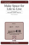 Make Space for Life to Live 