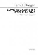Love Reckons by Itself Alone 