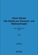 Vier Stücke zur Passions- und Weihnachtszeit 