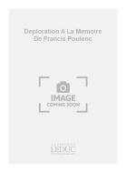 Deploration A La Memoire De Francis Poulenc 
