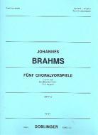 5 Choralvorspiele aus op. 122 
