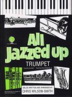 All Jazzed Up for Trumpet 