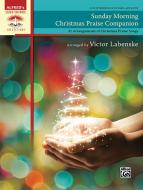 Sunday Morning Christmas Praise Companion 