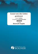 Lasset uns das Leben geniessen 