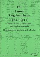 Die Linzer Orgeltabulatur: Auswahl von 77 Stücken 