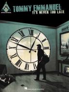 Tommy Emmanuel - It's Never Too Late 