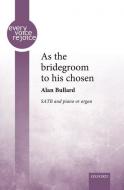 As the bridegroom to his chosen 