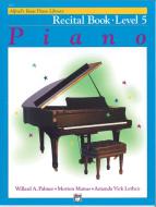 Alfred Basic Piano Course Recital Book Level 5 Standard