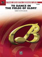 To Dance in the Fields of Glory Standard