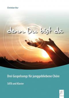 3 Gospelsongs für junggebliebene Chöre von Christian Bur 