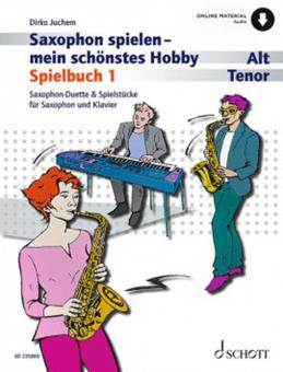 Saxophon spielen - mein schönstes Hobby - Spielbuch 1 von Dirko Juchem im Alle Noten Shop kaufen