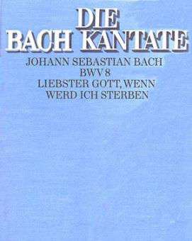 Liebster Gott, wenn werd ich sterben 
