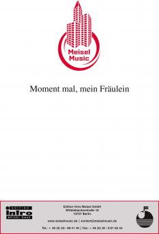 Moment mal, mein Fräulein 