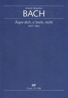 Fret thee not, thou mortal soul BWV 186a Download