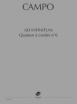 Quatuor à cordes no. 6 Ad Infinitum 