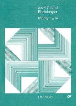 Rheinberger: Maitag op. 64 