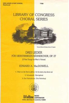 Drei Lieder für vierstimmigen Männerchor, Op. 27 