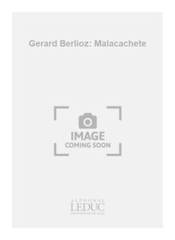 Gerard Berlioz: Malacachete 