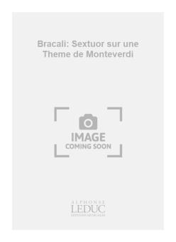 Sextuor sur un Theme de Monteverdi 