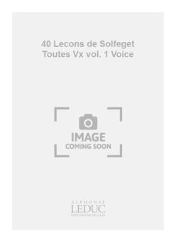 40 Lecons de Solfege sans Accompaniment Vol. 1 