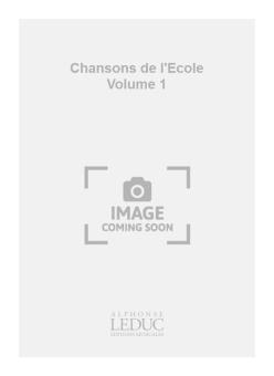 Chansons de l'Ecole Vol.1 