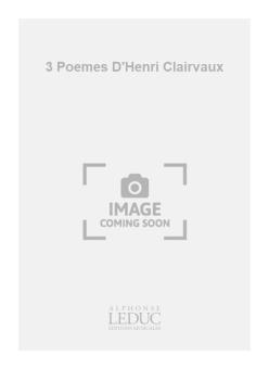 3 Poemes D Henri Clairvaux 