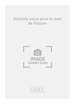 Sinfonia Sacra pour le Jour de Paques 