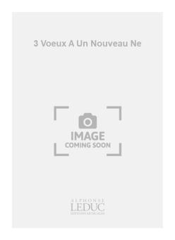 3 Voeux a Un Nouveau Ne 