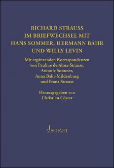 Richard Strauss. Briefwechsel mit Hermann Bahr, Hans Sommer und Willy Levin 