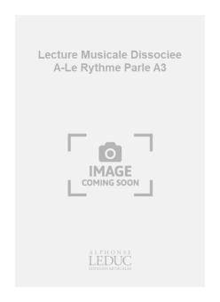 Lecture Musicale Dissociee A-Le Rythme Parle A3 