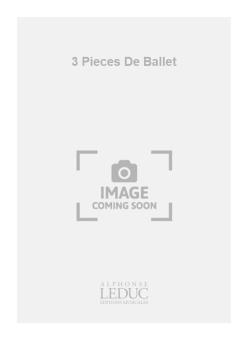 3 Pieces de Ballet 