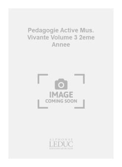 Pedagogie Active Mus.vivante Vol.3 