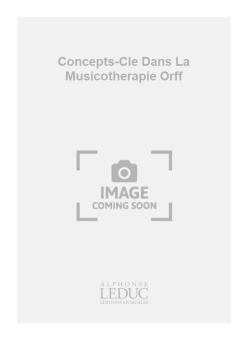 Concepts-Cle Dans La Musicotherapie Orff 