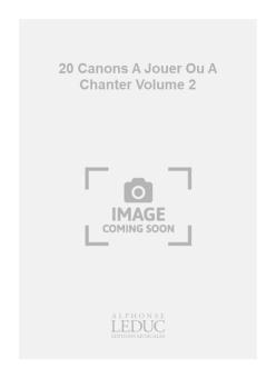 20 Canons à Chanter ou à Jouer Vol. 2 