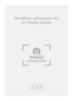 Variations Rythmiques Sur Un Theme Faureen 
